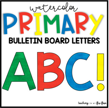 Primary Watercolors Bulletin Board Letters by Teaching in My Flip Flops