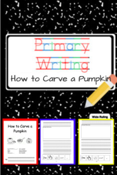 Preview of Primary Writing- How to Carve a Pumpkin 1WK Lesson Plans