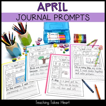 Primary Writing Journal Prompts | April by Teaching Takes Heart | TPT