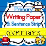 Primary Writing Paper & Sentence Strip Overlays
