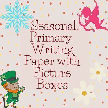 Preview of 4 Seasonal / Holiday Primary Writing Paper Bundle! With Picture Box & Without