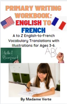 Preview of Primary Writing Workbook: English-to-French Translations with Illustrations