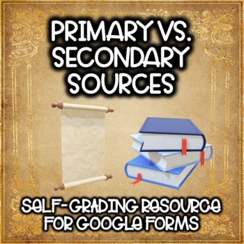 Preview of Primary vs. Secondary Sources Activity for Google Forms- Distance Learning