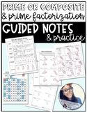 Prime, Composite, and Prime Factorization Guided Notes & Practice