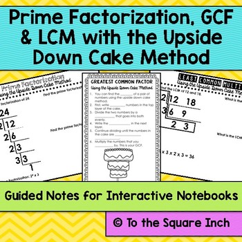 Preview of Prime Factorization, GCF & LCM with the Upside Down Cake Method