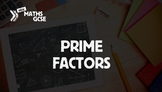 Prime Factors - Complete Lesson