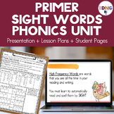 Primer Sight Words Phonics Unit Lesson Plans & Activities
