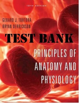 Preview of Principles of Anatomy and Pysiology 12th Edition Tortora, Bryan  TEST BANK