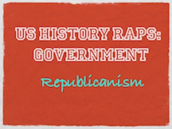 Preview of Principles of Government Rap: Republicanism