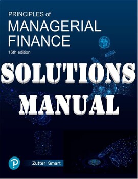 Preview of Principles of Managerial Finance 16th Edition Chad and Scott SOLUTION MANUAL