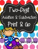 Print & Go: Two Digit Addition & Subtraction (With & Witho