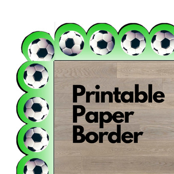 Preview of Printable Bulletin Board Paper Borders - PE Soccer Team Sports Physical Ed Goal