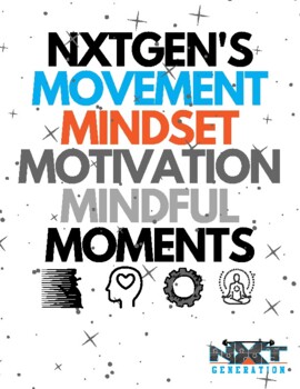 Preview of PE NXT Gen's Movement-Mindset-Motivation-Mindful Moments