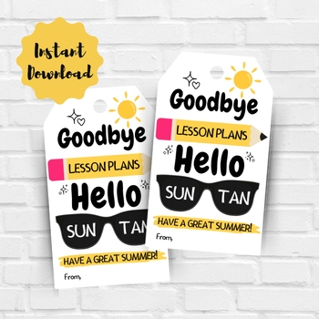 Preview of Printable End of School Tag | Goodbye Lesson Plans, Hello Sun Tan | End of Year