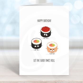 Printable Happy Birthday Food Pun Sushi Let the Good Times Roll Greeting Card