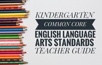 Preview of Printable Kindergarten Common Core English Language Arts Teacher Guide/Checklist