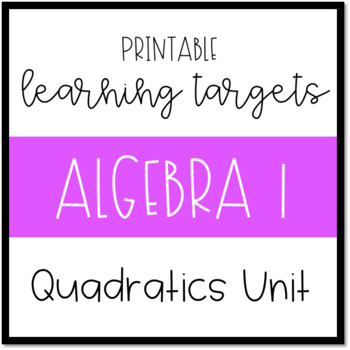 Preview of Printable Learning Targets--Algebra 1 Quadratics Unit