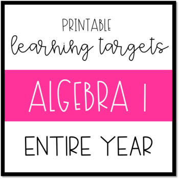 Preview of Printable Learning Targets/I Can Statements--ENTIRE YEAR Algebra 1