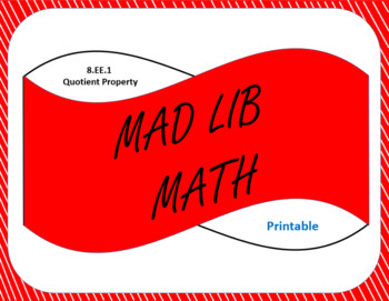 Preview of Printable Mad Lib Math Activity-Quotient Property of Exponents (8EE1)