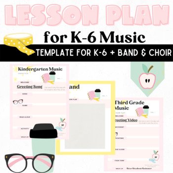 Preview of Printable Music Lesson Plan Templates for K-6 + Band & Choir