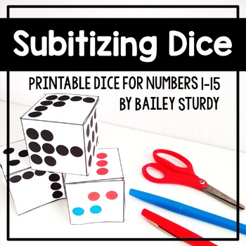 printable subitizing dice for numbers 1 15 by bailey sturdy tpt