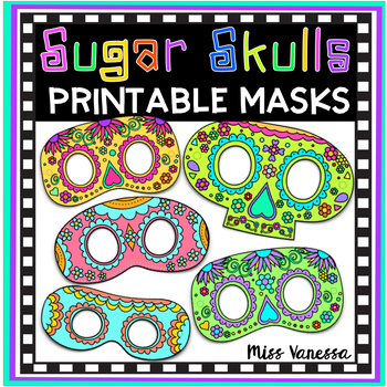 Printable Sugar Skull Masks by Miss Vanessa | Teachers Pay Teachers