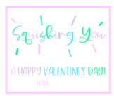 Printable Valentines! Squishing You a Happy Valentine's Day!