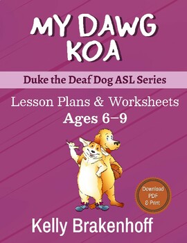 Preview of Printable Workbook: My Dawg Koa (Duke the Deaf Dog ASL Series #3) Ages 6-9