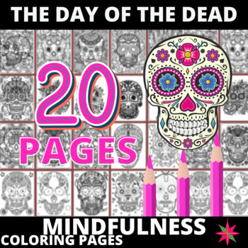 Preview of Printables ,The Day of the Dead Coloring Pages Sugar Skull Mindfulness.