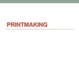 Printmaking made easy!