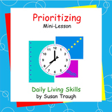 Prioritizing - Daily Living Skills Mini Lesson