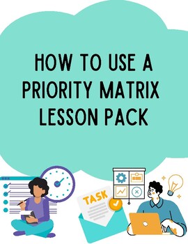 Preview of Priority Matrix Instructions and Worksheets