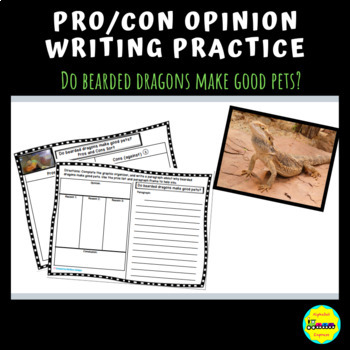 Preview of Pro/Con, Differentiated Opinion Writing Practice: Bearded Dragons
