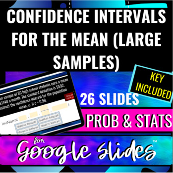 Preview of Prob & Stats Confidence Intervals for Mean (Large Samples) using Google Slides™