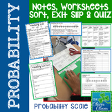 Probability - Notes, Worksheets, Sort, Exit Slip & Quiz