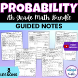 Probability 7th Grade Math Guided Notes Lessons BUNDLE