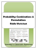 Probability: Combinations & Permutations - Riddle Worksheet