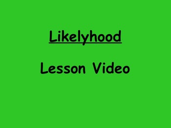 Preview of Probability Likelyhood Lesson Video