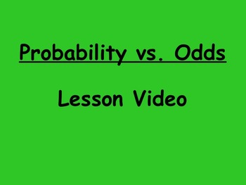 Probability Probability Vs Odds Lesson Video By J Thompson Tpt