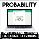Probability Self-Grading Assessments for Google Classroom