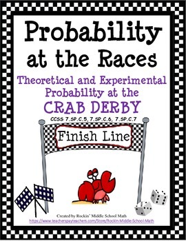 Preview of Probability-Theoretical and Experimental-Crab Derby Race CCSS 7.SP.C.5, 6, and 7
