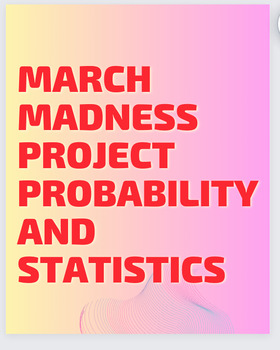 Preview of Probability and Statistics March Madness Project