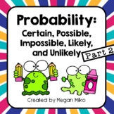 Probability part 2: Certain, Possible, Impossible, Likely 