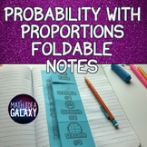 Probability with Proportions - Foldable Notes