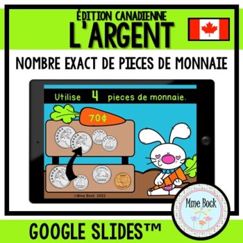 Preview of Problèmes d' argent: Nombre exact de monnaie canadienne: Google Slides™