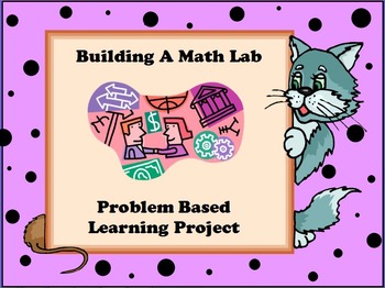 Preview of Project Based Learning - Building A Math Lab