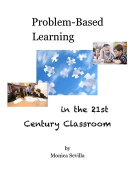 Preview of Problem Based Learning in the 21st Century Classroom