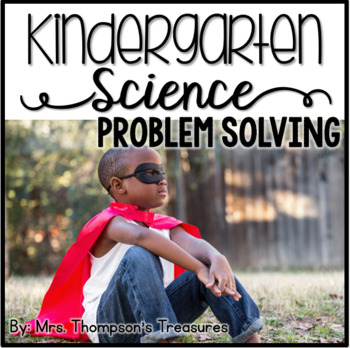 Preview of Problem Solving - Kindergarten Science NGSS