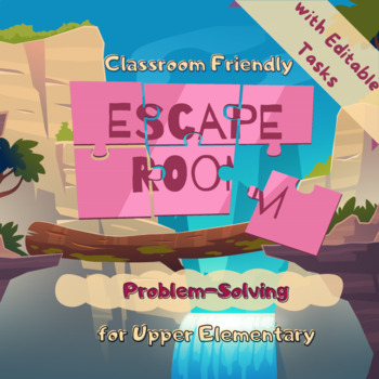 Preview of Problem-Solving Upper Elementary Escape Room: Classroom Friendly & Editable