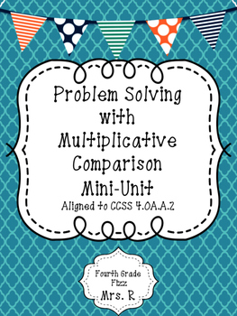 Preview of Problem Solving with Multiplicative Comparison Mini Unit 4.OA.A.2